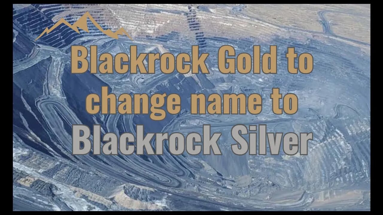 Blackrock Gold to change name to Blackrock Silver