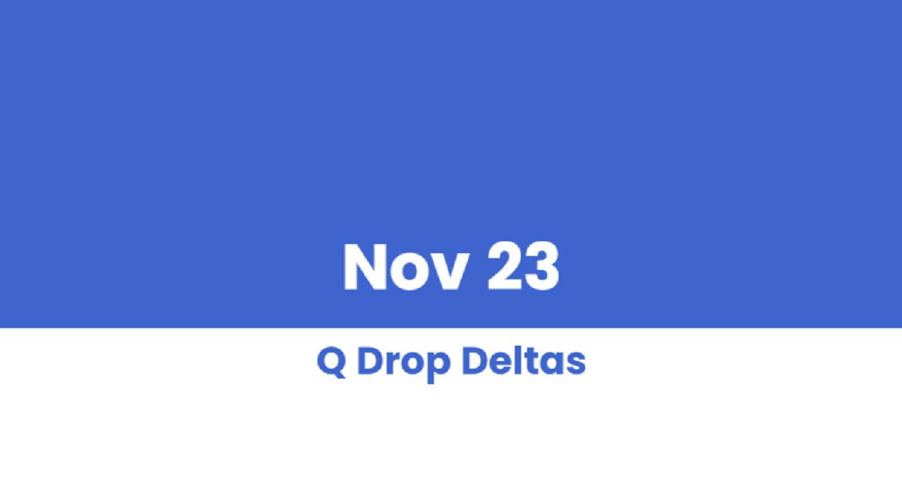 Q DROP DELTAS NOV 23