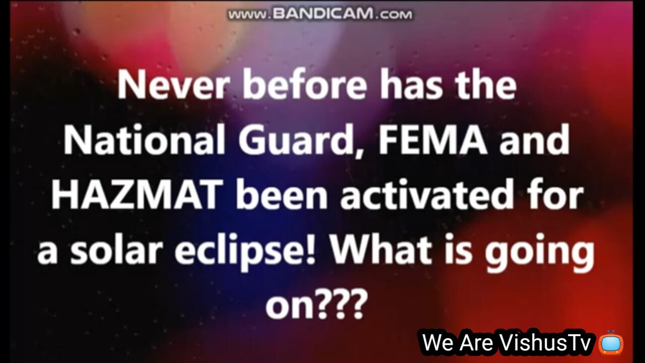 National 💂 Guard, FEMA, Hazmat And Cern Activated For Solar Eclipse... #VishusTv 📺