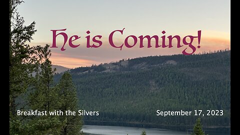 He Is Coming! - Breakfast with the Silvers & Smith Wigglesworth Sept 17