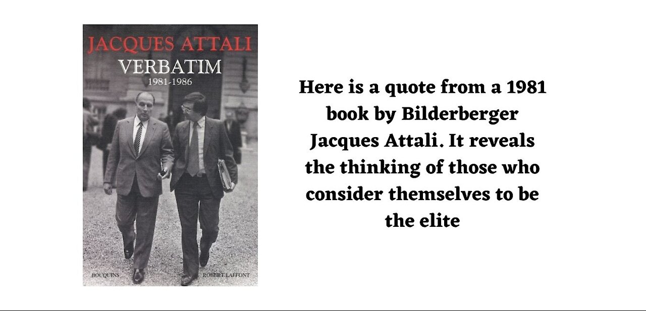 Verbatim by Jacques Attali- Global Elite Plans Mass Genocide