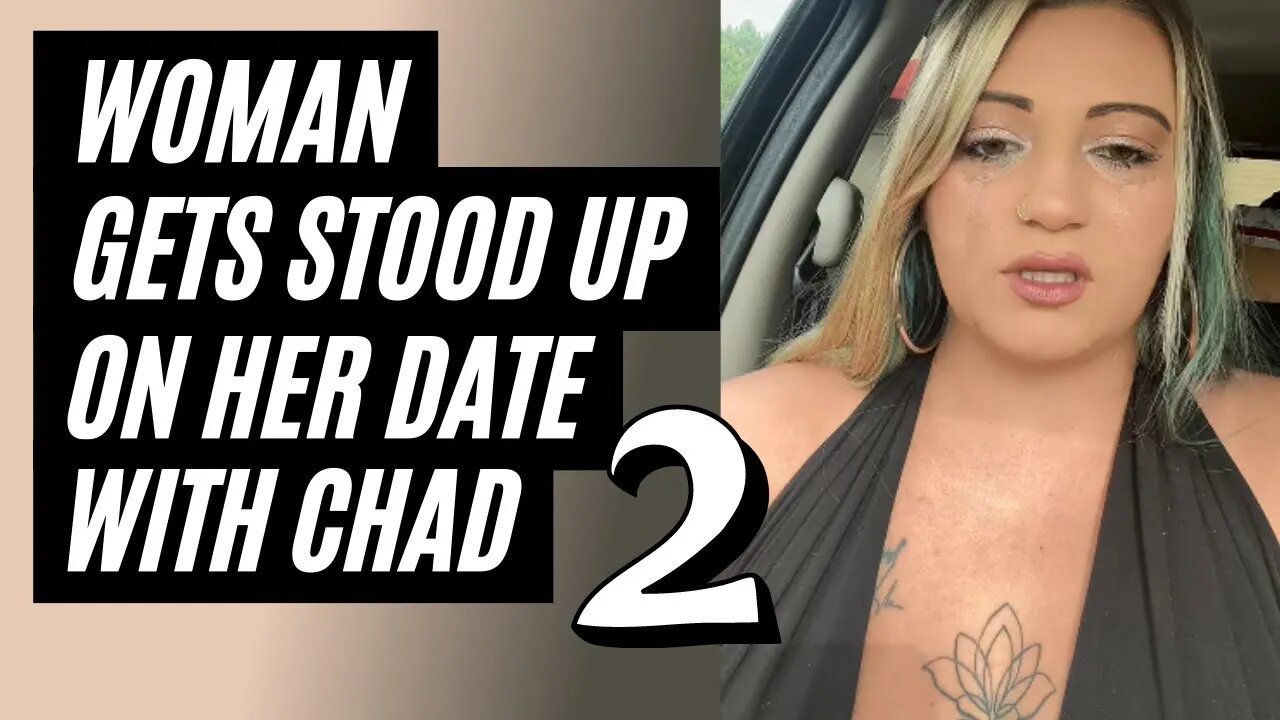 Woman Gets Stood Up On Her Date With Chad. # 2. Girl Stood Up On First Date.