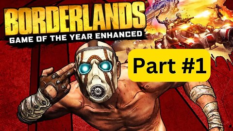 BorderLands 1 -- Part 1