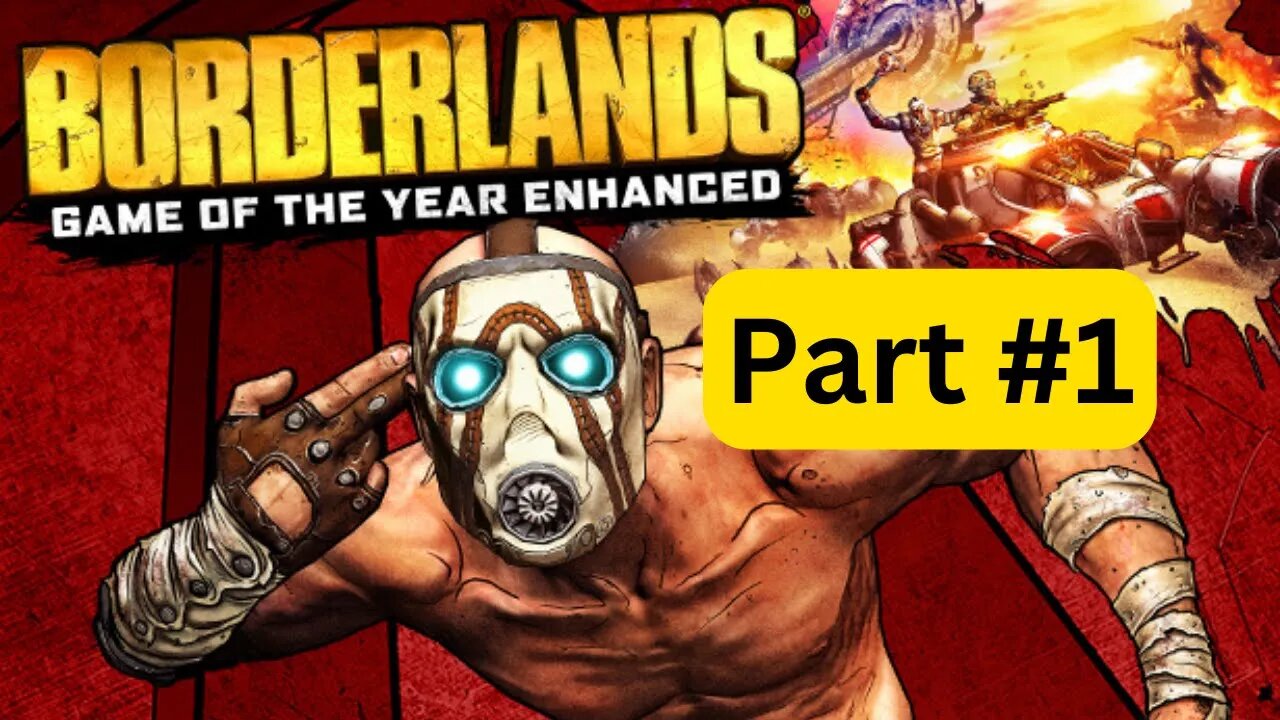 BorderLands 1 -- Part 1