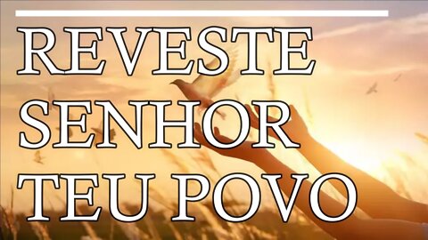 Reveste Senhor Teu Povo Louvor de clamor ICM