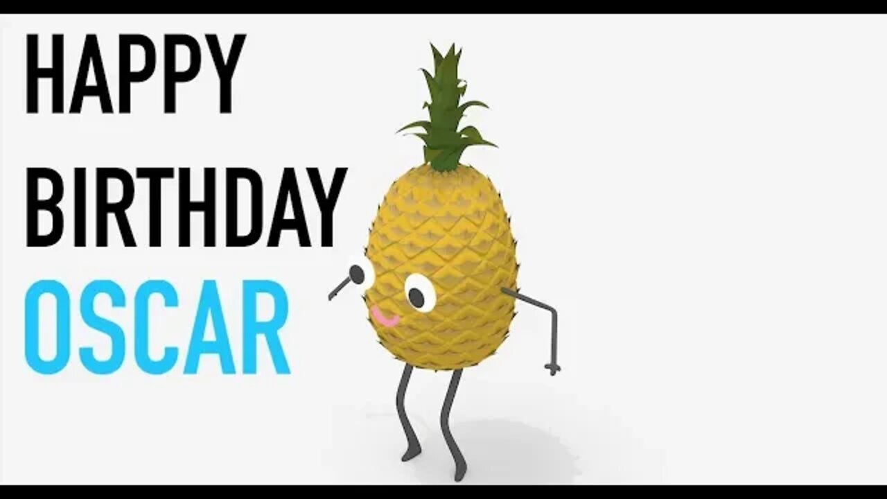 Happy Birthday OSCAR! - PINEAPPLE Birthday Song