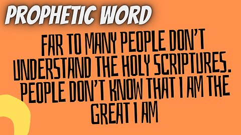 Prophetic Word - People don’t Understand the Great I Am