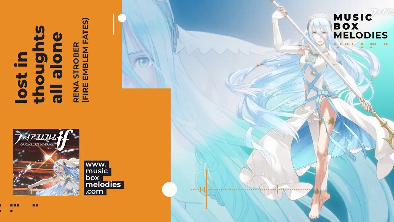 [Music box melodies] - Lost in Thoughts All Alone by Rena Strober (Fire Emblem Fates)