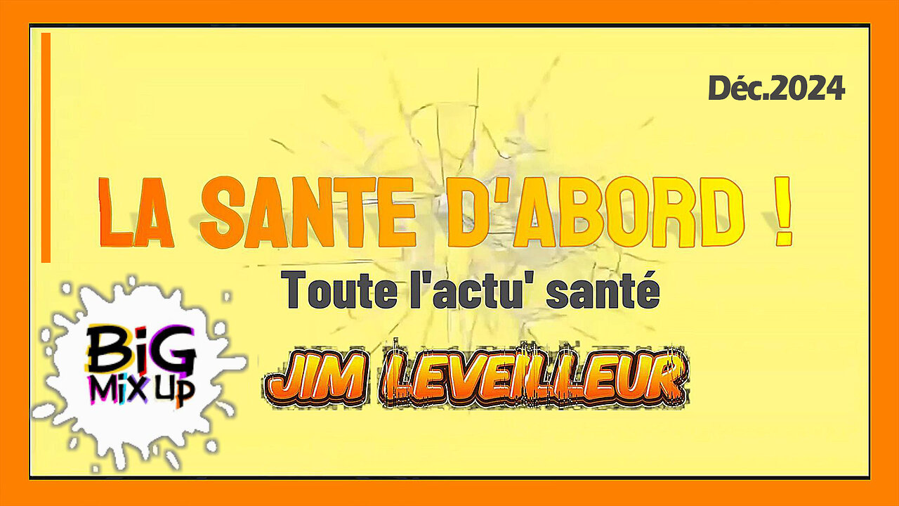 Toute l'actu' santé et "tout autour" _ Jim Leveilleur (Hd 720)