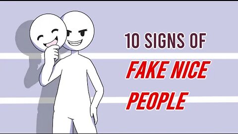 10 SIGNS OF FAKE NICE PEOPLE