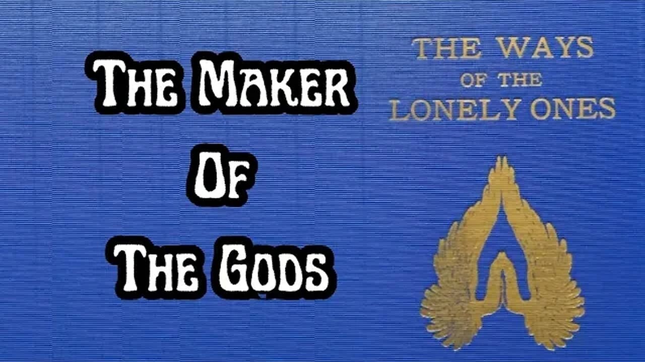 The Maker Of The Gods: The Ways Of The Lonely Ones By Manly P. Hall 2/8