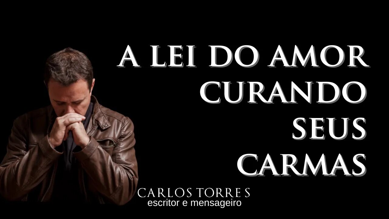 A Lei do Amor, curando seus Carmas