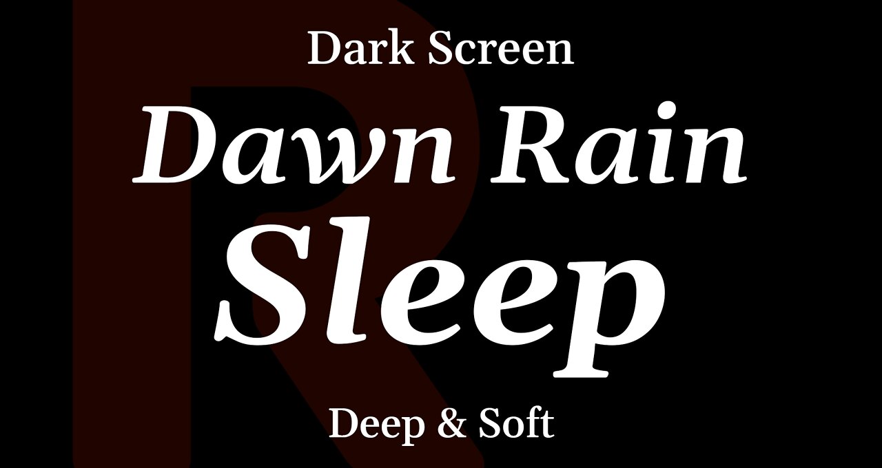 Dawn Rain for Sleeping - DARK SCREEN - 8 Hours