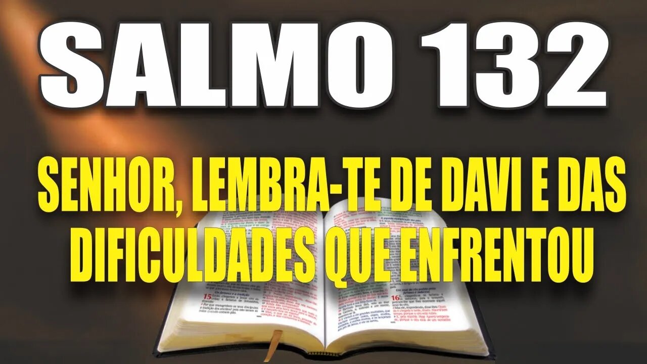 Livro dos Salmos da Bíblia: Salmo 132