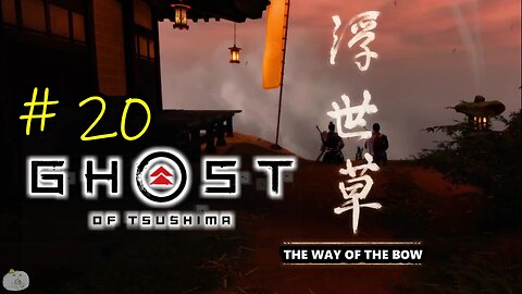 #20 THE WAY OF THE BOW Ghost of Tsushima [An Ishikawa Tale 4 of 9]