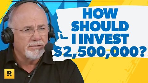 How Should I Invest $2,500,000?