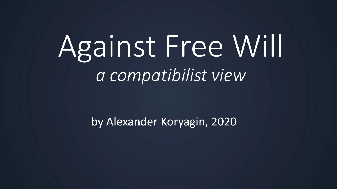 Against free will: a compatibilist view