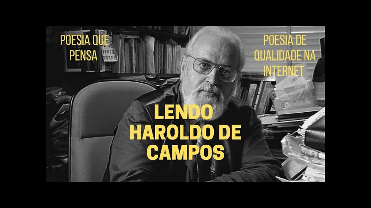 Poesia que Pensa − Lendo HAROLDO DE CAMPOS