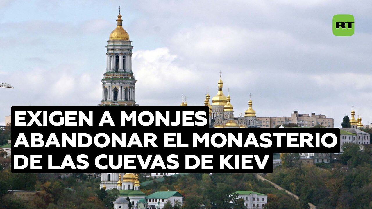 Exigen a monjes abandonar el Monasterio de las Cuevas de Kiev