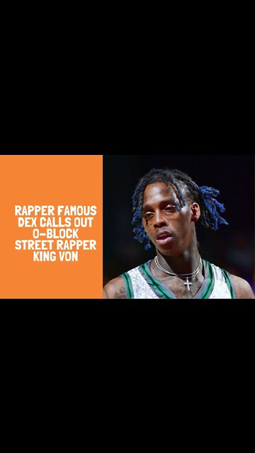 rapper Famous Dex calls out o-block Street rapper King Von