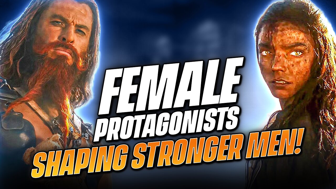 Well-Written Female Protagonists Make A Man Out of You