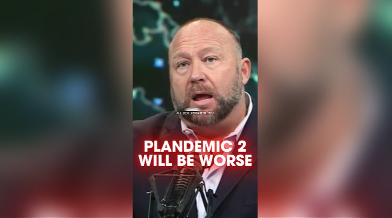 Alex Jones: Plandemic 2 May Come in 2025 & It Will Be Much Worse - 4/2/20