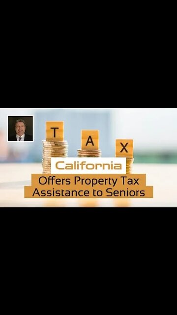California Offers Property Tax Assistance to Eligible Seniors
