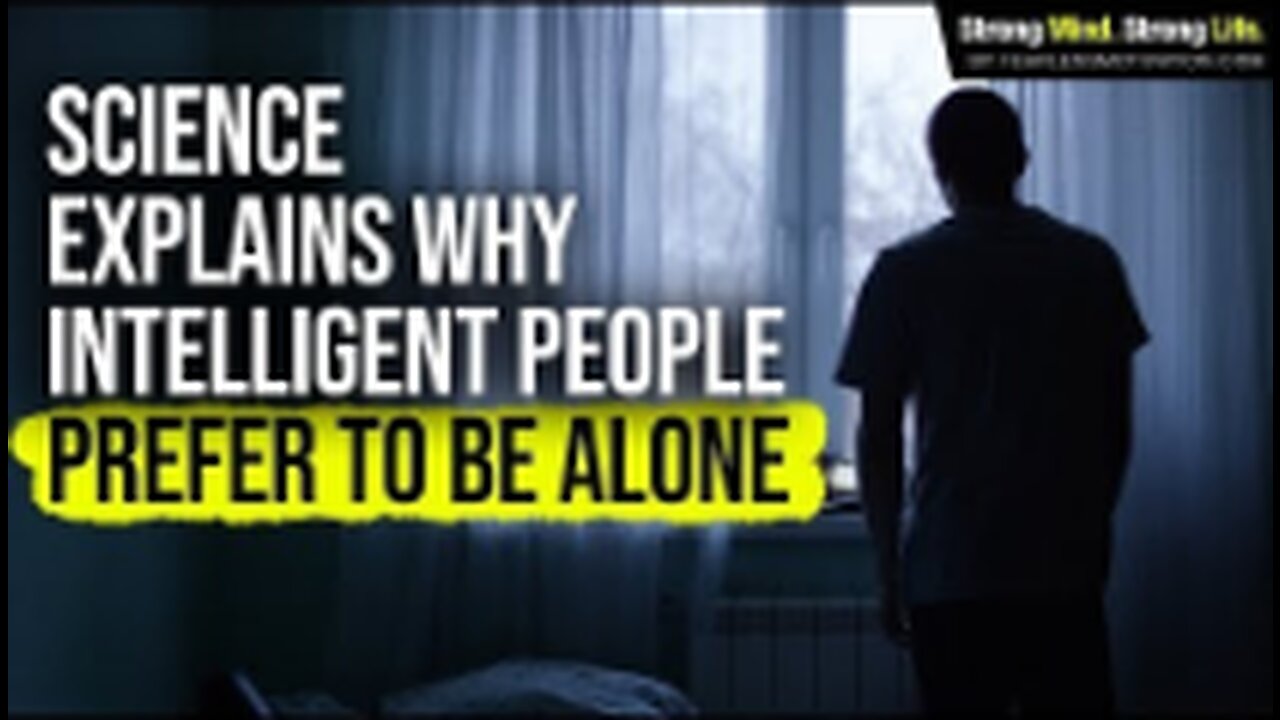 Science Explains Why Very Intelligent People Prefer To Be Alone