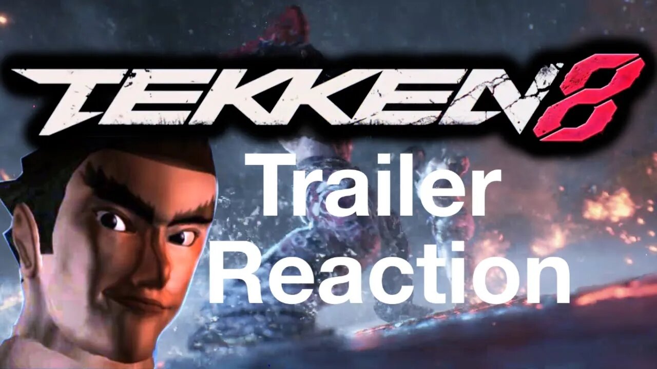 THE TEKKEN 8 IS REAL!!! || TEKKEN 8 TRAILER REACTION