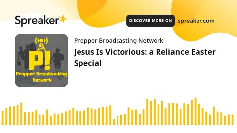 Jesus Is Victorious: a Reliance Easter Special