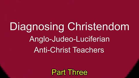 Diagnosing Christendom Part Three