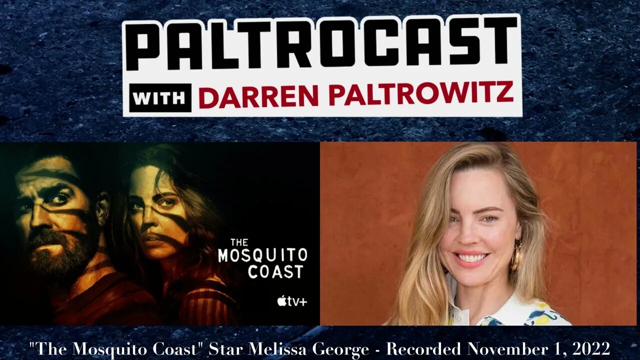 Melissa George ("The Mosquito Coast") interview with Darren Paltrowitz