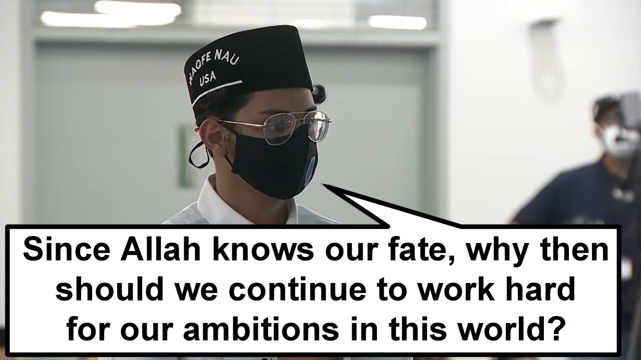 Since Allah knows our fate, why then should we continue to work hard for our ambitions in this world