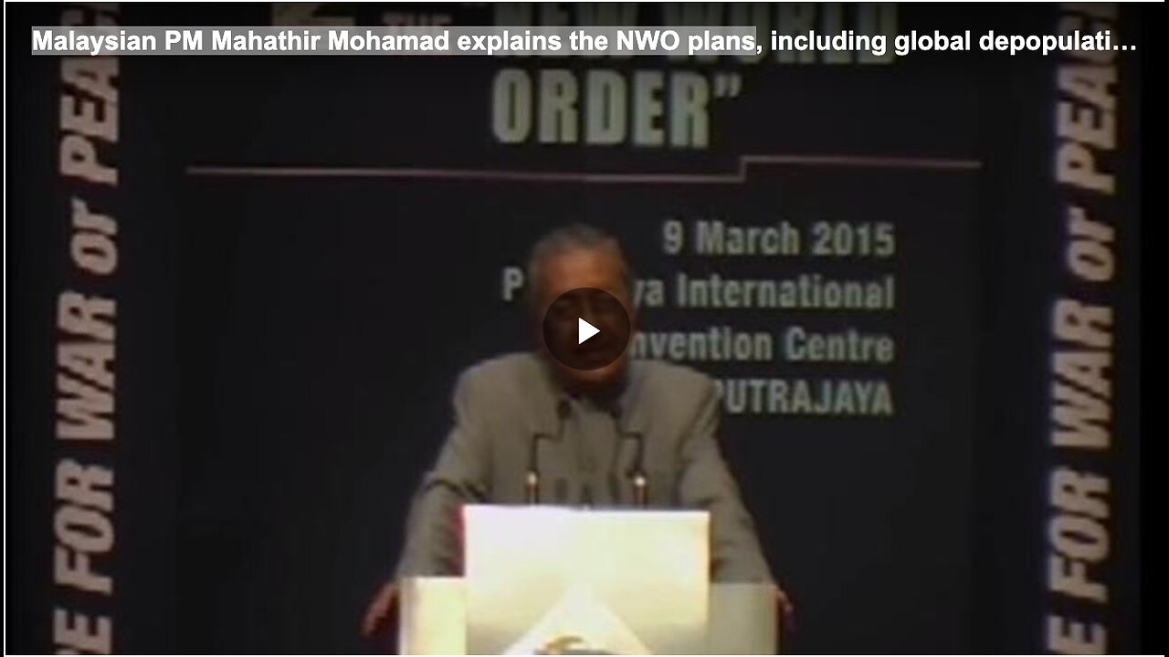 Malaysian PM Mahathir Mohamad explains the NWO plans