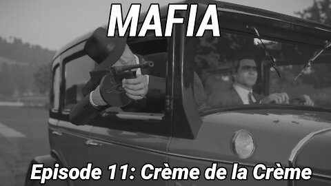 Mafia Definitive Edition Episode 11: Crème de la Crème