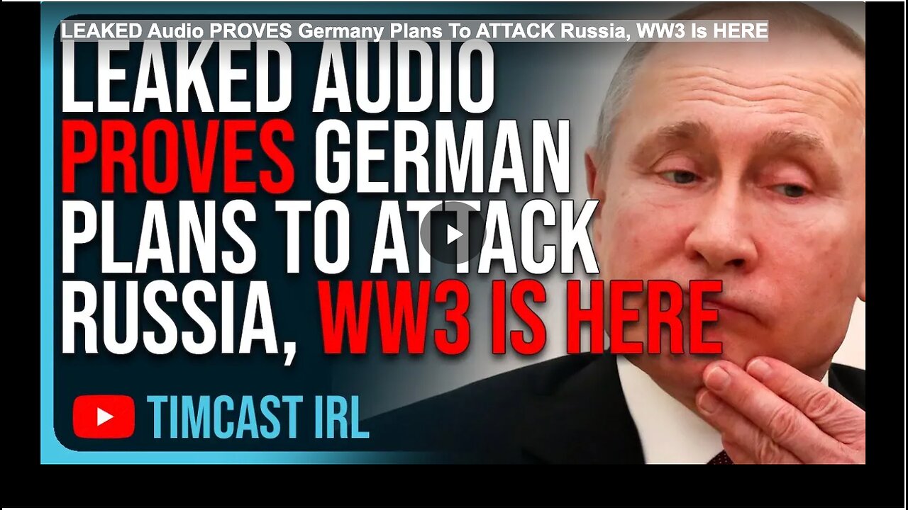 LEAKED Audio PROVES Germany Plans To ATTACK Russia, WW3 Is HERE