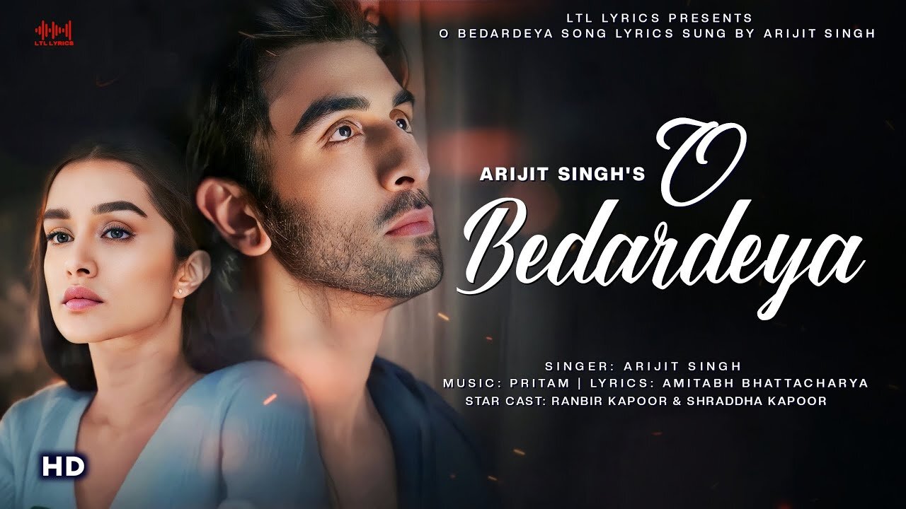 O Bedardeya (Full Video) Tu Jhoothi Main Makkaar | Ranbir, Shraddha | Pritam,Arijit Singh, Amitabh B