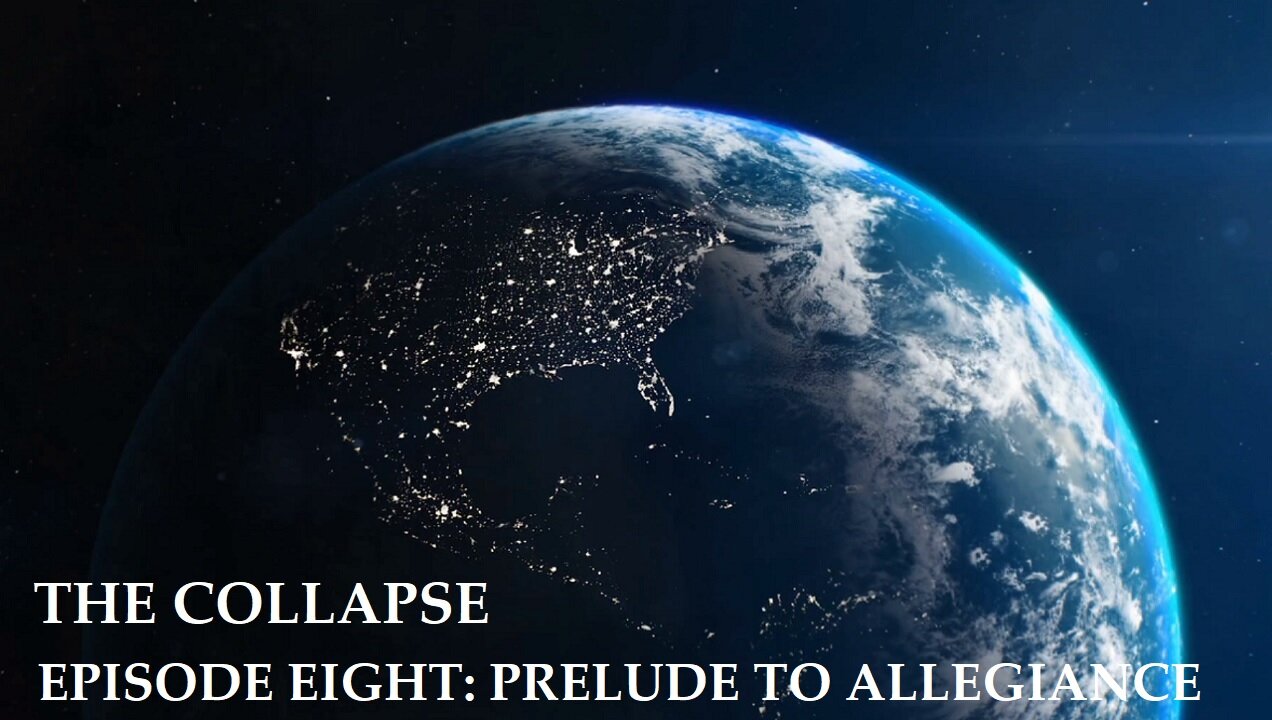 The Collapse: Prelude to Allegiance (S1E8)