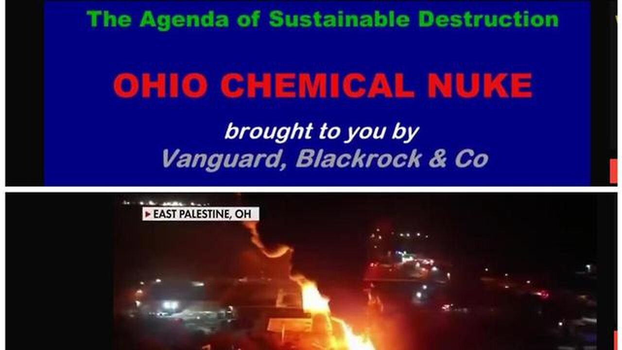 Agenda of Sustainable Destruction - THE OHIO CHEMICAL NUKE - Feb 2023