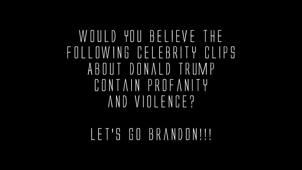 WARNING: Celebrities Never Use Profanity and Violence Against Trump, Right?