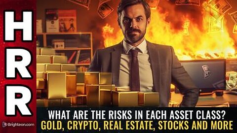 What are the RISKS in each asset class Gold, crypto, real estate, stocks and more