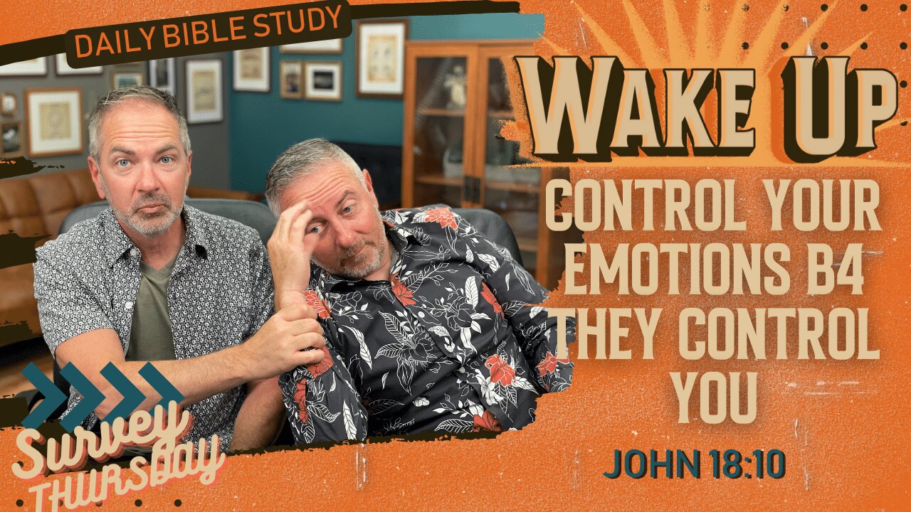 WakeUp Daily Devotional | Control Your Emotions B4 They Control You | John 18:10