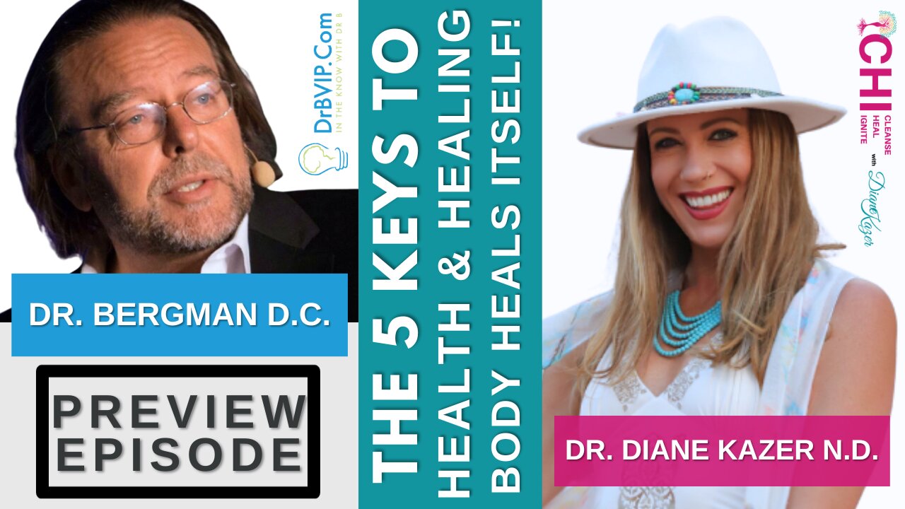 "The 5 KEYS to Health and Healing" - Dr. Diane Kazer N.D. interviews Dr. B - Preview