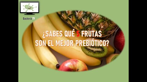 ¿SABES QUÉ 5 FRUTAS SON EL MEJOR PREBIÓTICO?