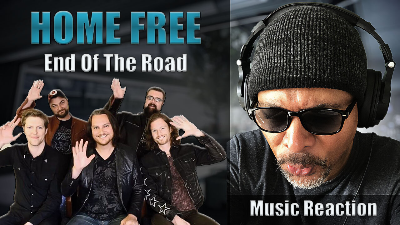 Home Free - End Of The Road Music Reaction!