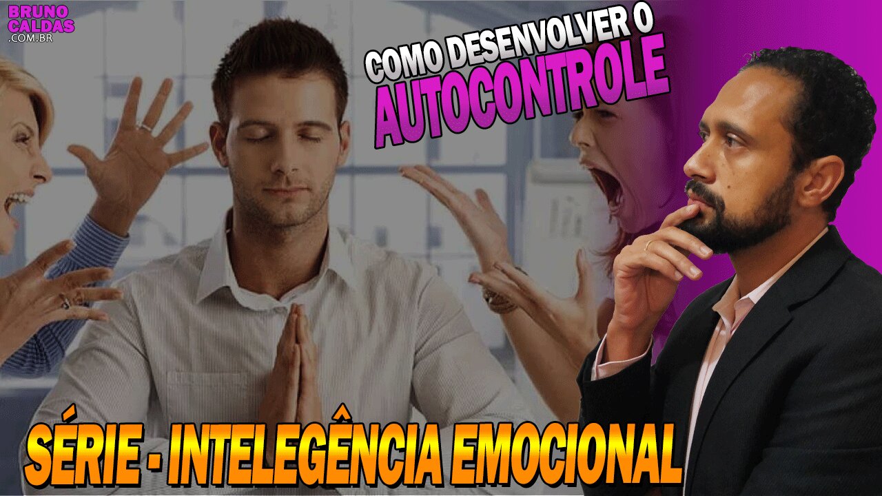 Como ter mais Autocontrole? – Série Inteligência Emocional ep7