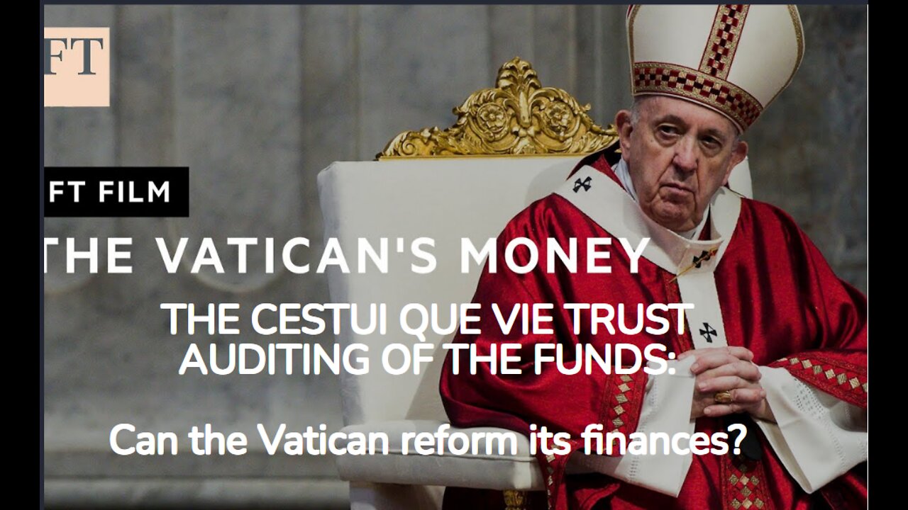 THE CESTUI QUE VIE TRUST AUDITING OF THE FUNDS: Can the Vatican reform its finances?