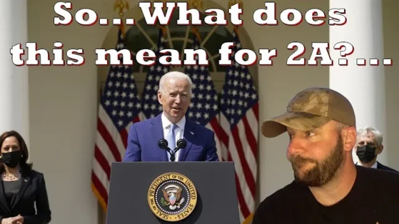 How will Biden's Executive Actions impact the Gun community?...