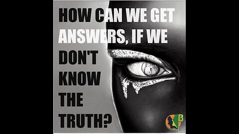 NO-ONE KNOWS THE ANSWERS BECAUSE NO-ONE KNOWS THE TRUTH