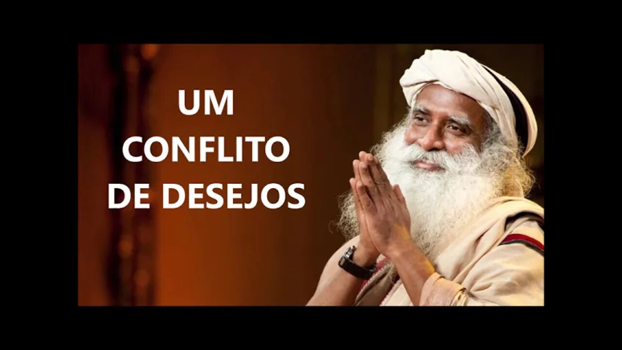 UM CONFLITO DE DESEJOS, SADHGURU, DUBLADO